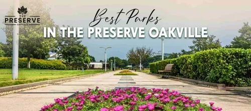 Top Best Parks in The Preserve Oakville